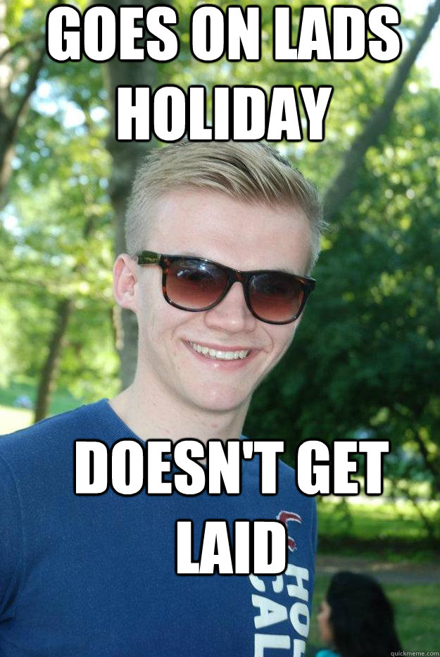 Lads Holiday Memes: 7 Pics which sum up your holiday